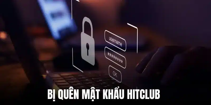 Bị quên mật khẩu Hitclub
