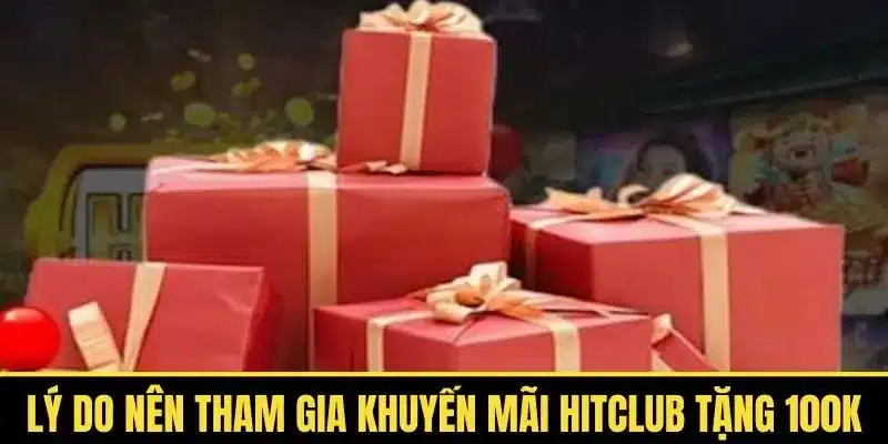 Đăng ký để nhận khuyến mãi Hitclub tặng 100k