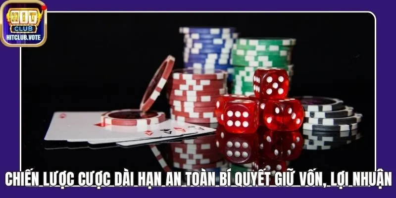 Chiến Lược Cược Dài Hạn An Toàn Bí Quyết Giữ Vốn, Lợi Nhuận