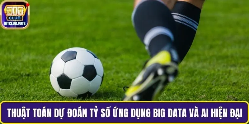 Thuật toán dự đoán tỷ số ứng dụng Big Data và AI trong hệ thống hiện đại